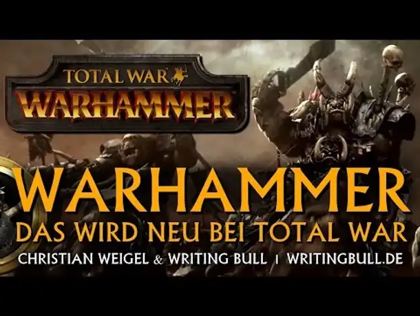 Warhammer! Das wird neu für uns Fans von Total War