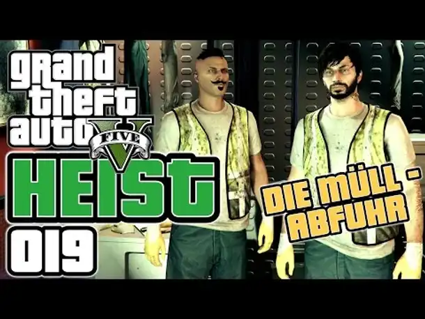 GTA 5 HEIST german gameplay #019 Die Müllmänner (Let's PLay GTA Online Deutsch )