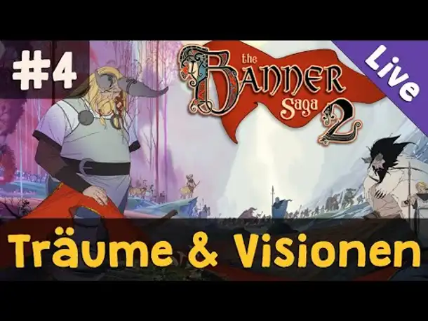 #4: Träume & Visionen ✦ Let's Play The Banner Saga 2 (Livestream-Aufzeichnung)