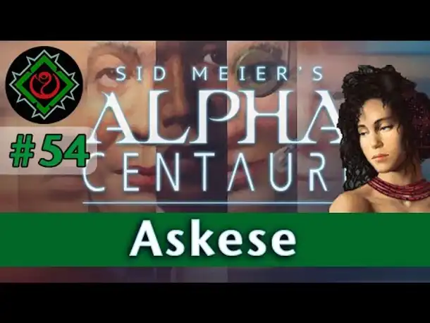 Let's Play Alpha Centauri #54: Askese (Community-LP / Gaia's Stieftöchter)