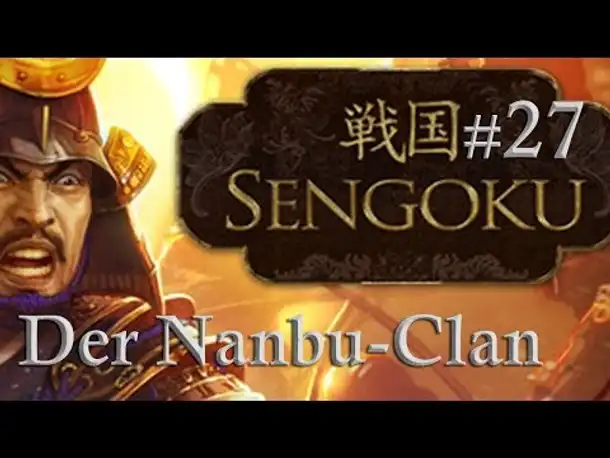 Let's Play Sengoku – Der Nanbu-Clan #27: Ein zähes Ringen (deutsch / german)