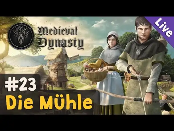 #23: Die Mühle ✦ Let's Play Medieval Dynasty (Livestream-Aufz.)