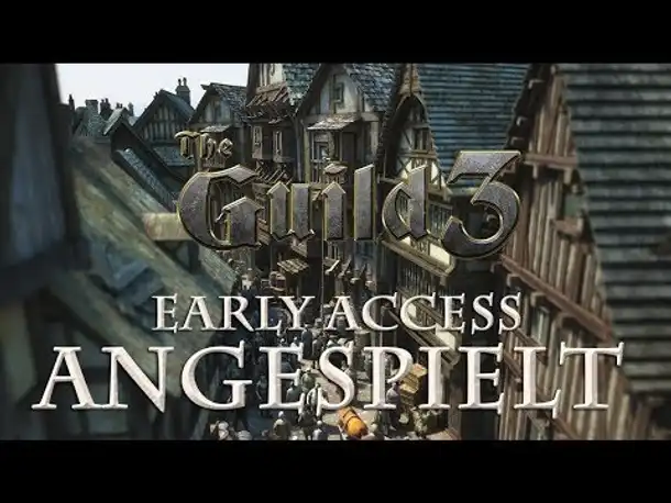 Angespielt: Die Gilde 3 – Early Access (Let's Play / Infovideo / deutsch)