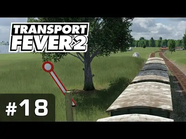 #18: Steinheim, sieh die Signale! ✦ Let's Play Transport Fever 2 ✦ Sandbox / schwer / Vanilla