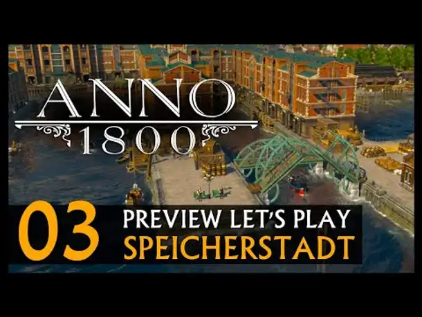Preview Let's Play: Anno 1800 Speicherstadt (03) [Deutsch]