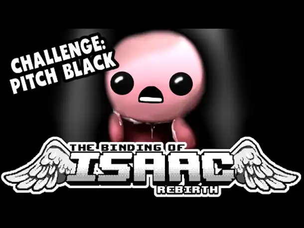 Challenge: PITCH BLACK | Let's Play The Binding of Isaac: Rebirth