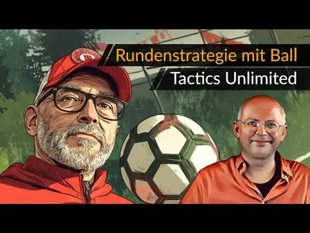 Rundentaktik beim Fußball! "Tactics Unlimited" [Deutsch] [Werbung|ad]