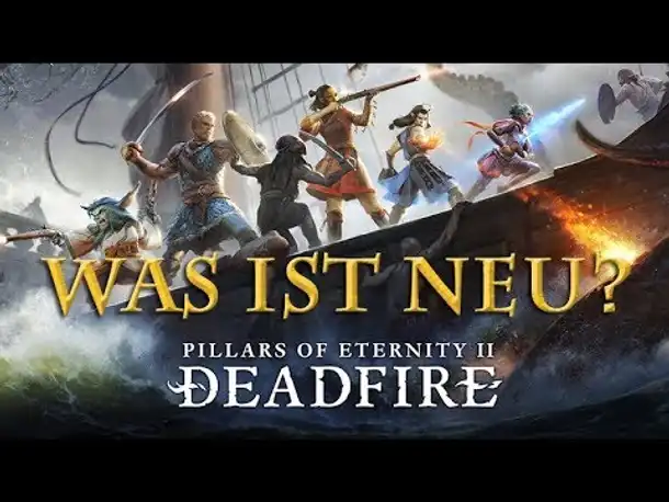 Pillars of Eternity 2 - Deadfire: Was ist neu? (SPOILERFREI / RABATTCODE)
