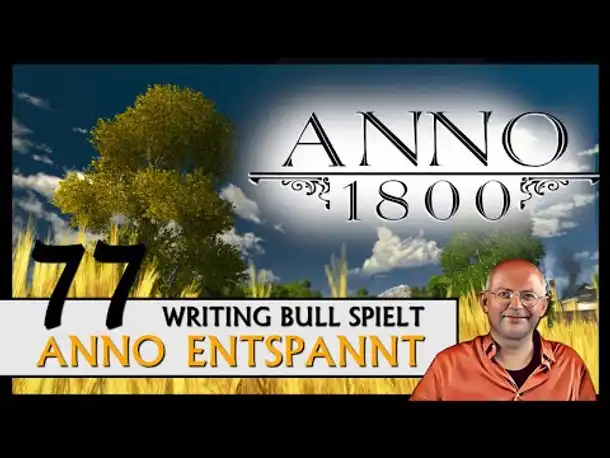ANNO 1800: Anno entspannt (77) [Deutsch]