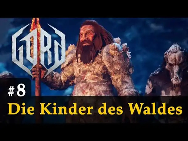 #8: Die Kinder des Waldes ✦ Let's Play Gord ✦ Gnadenlos / Blind / Angespielt
