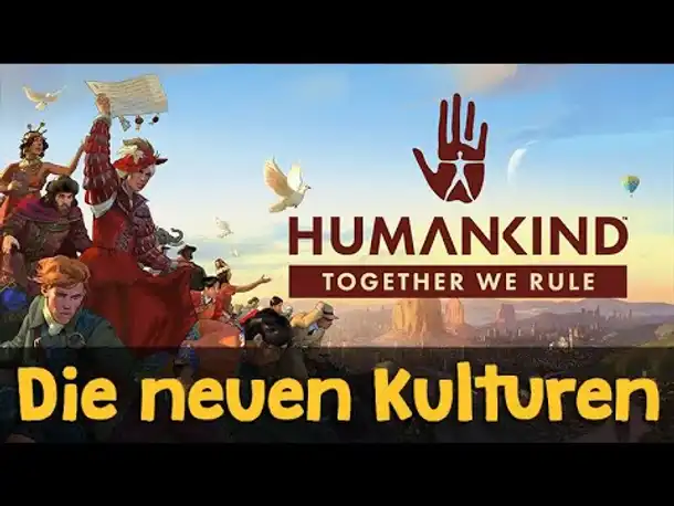 Humankind Together We Rule - Die neuen Kulturen: Sumerer, Han, Bulgaren, Schweiz, Schotten, Singapur