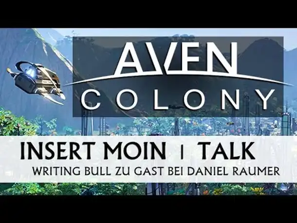 Talk bei Insert Moin: Aven Colony [deutsch]