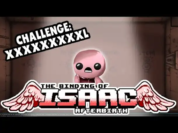 Challenge: XXXXXXXXL | #08 | The Binding of Isaac: Afterbirth