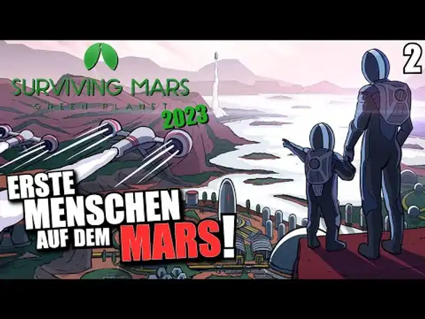 Die ERSTEN Menschen auf dem Mars!  🚀🪐 | Surviving Mars: Green Planet 🌳 | #2