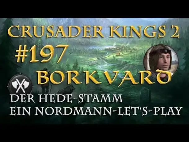 Let's Play Crusader Kings 2 – Der Hede-Stamm #197: Im Abwehrkrieg (Rollenspiel/deutsch)