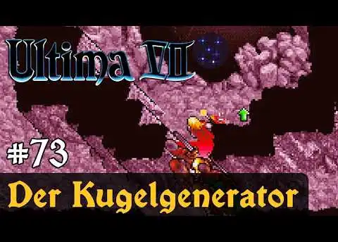 #73: Der Kugelgenerator ✦ Let's Play Ultima VII - The Black Gate ✦ Slow-, Long- & Roleplay