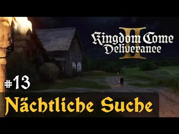 #13: Nächtliche Suche ✦ Let's Play Kingdom Come Deliverance 2 (Slow-, Long- & Roleplay / Blind)