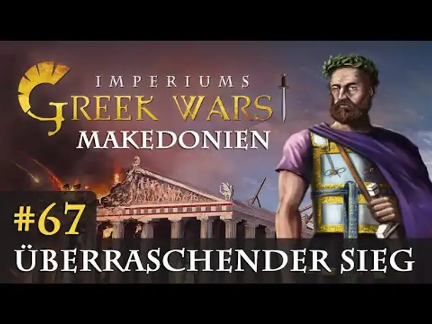 Let's Play Imperiums Greek Wars #67: Ein überraschender Sieg  (FINALE / Makedonien / schwer)