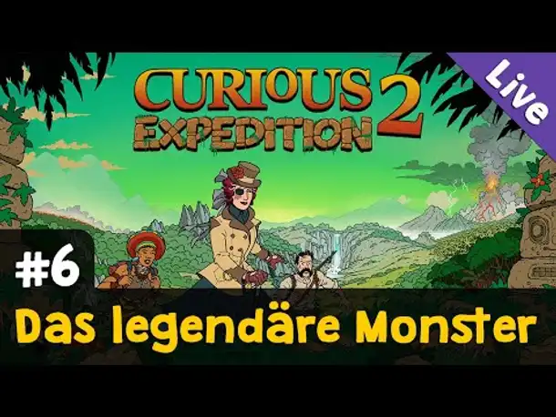 #6: Das legendäre Monster ✦ Let's Play Curious Expedition 2 (Livestream-Aufzeichnung)