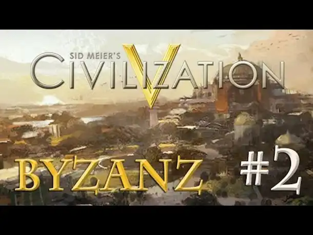 Let's Play Civilization 5 – Byzanz #2: Berge und Täler (Community-LP / deutsch)