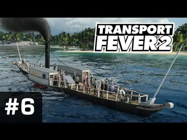 Let's Play Transport Fever 2 #6: Die Fähre nach Tainan (Freies Spiel/ Preview/ Angespielt)
