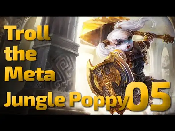 Gib Keule! | Troll the Meta | Jungle Poppy | 05