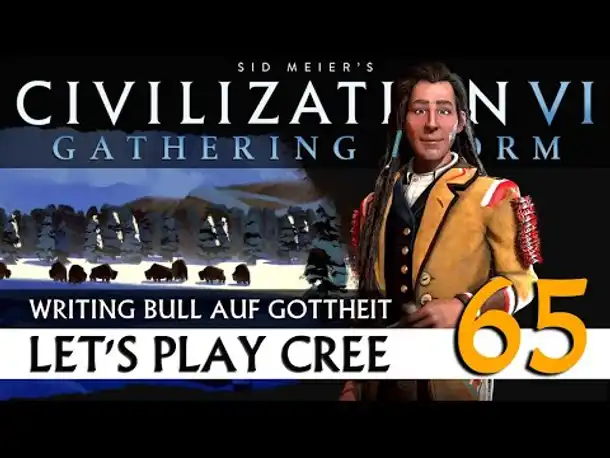 Let's Play Civilization VI: Cree auf Gottheit (65) | Gathering Storm [Deutsch]