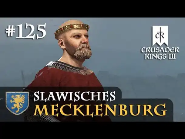 Let's Play Crusader Kings 3 #125: Feldzug nach Kujawien (Slawisches Mecklenburg / Rollenspiel)