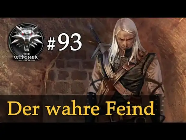 Let's Play The Witcher 1 #93: Der wahre Feind (Modded / Schwer)