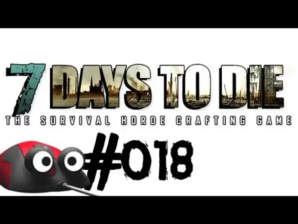 Let's Play 7 Days to Die #018 Chaotisches Neuwissen (Deutsch German Gameplay)