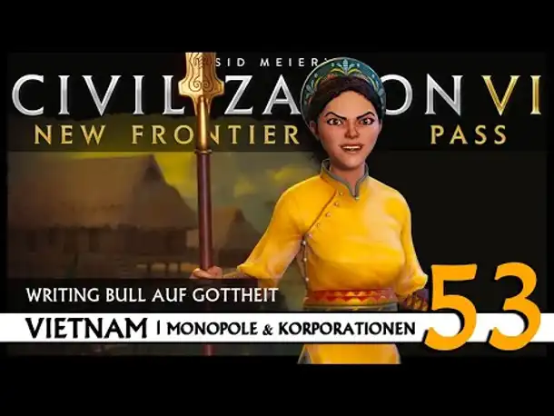 Let's Play Civilization VI: Vietnam auf Gottheit (53) | Monopole & Korporationen [Deutsch]