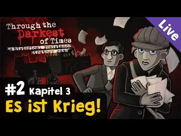 #2: Es ist Krieg! (Kapitel 3)✦ Let's Play Through the Darkest of Times ✦ Livestream-Aufzeichnung