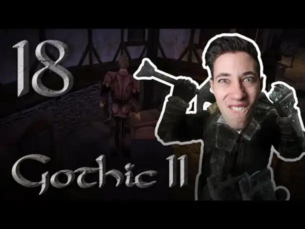 Verkackte Regenrinne | Let's Play Gothic 2 Die Nacht des Raben | 18