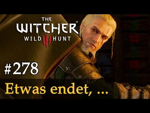 #278: ... etwas beginnt ✦ Let's Play The Witcher 3 (Next Gen / Slow-, Long- & Roleplay)