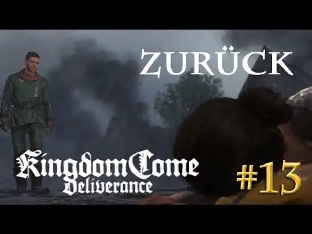 Let's Play Kingdom Come Deliverance #13: Zurück (Tag 3 / Blind / deutsch)
