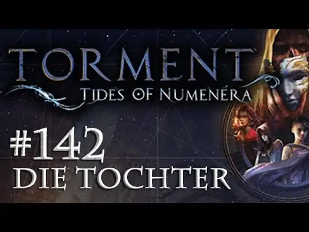 Let's Play Torment: Tides of Numenera #142 – Die Tochter (Blind / Deutsch / Roleplay)