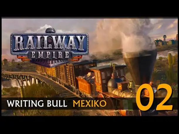 Railway Empire: Mexiko (02) | Alle Karten angespielt! [Deutsch]
