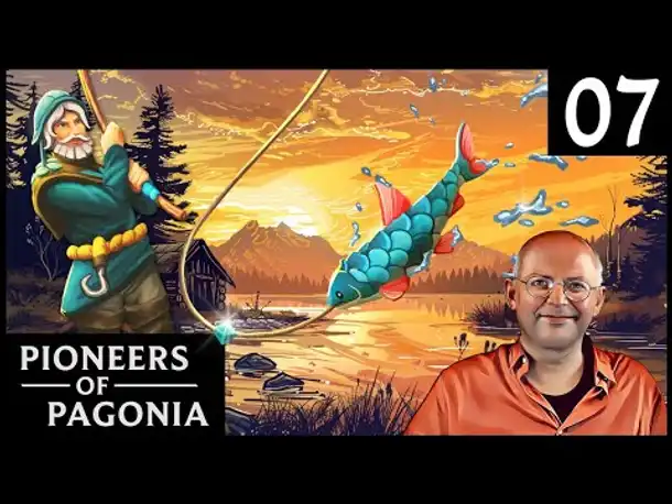 Wuseln mit Fischern! PIONEERS OF PAGONIA (07) mit Update! [Deutsch]