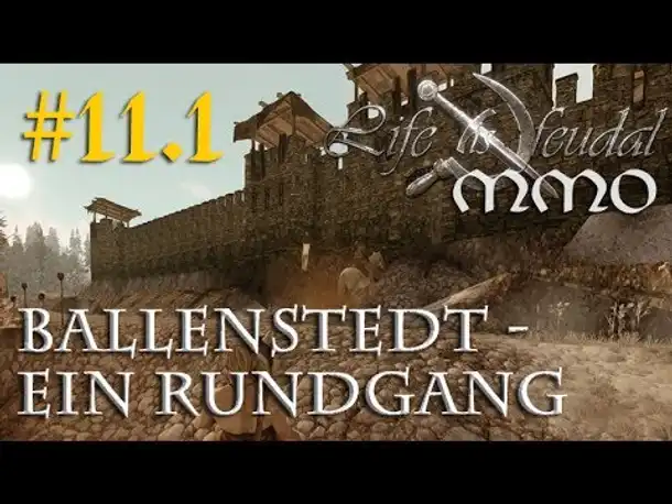 Let's Play Life is feudal MMO #11.1: Ein Rundgang durch Ballenstedt [Askanier] (Closed Beta)