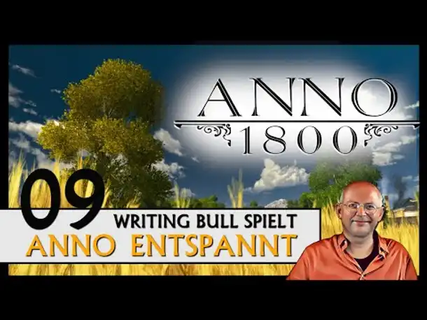 ANNO 1800: Anno entspannt (09) [Deutsch]
