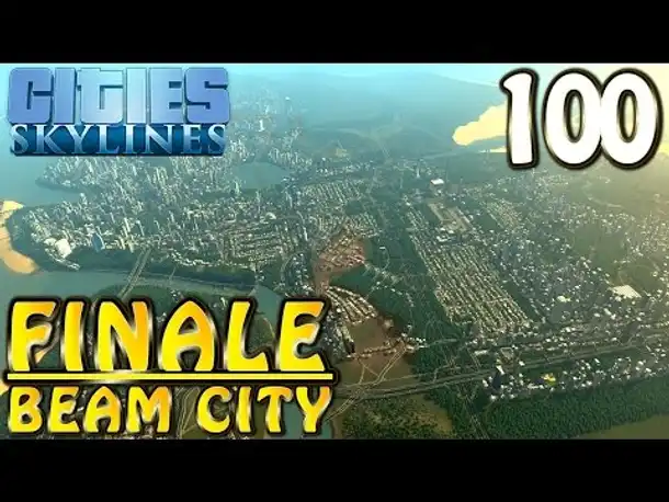 Cities Skylines Deutsch inkl. Mods #100 FINALE Beam City (Let's Play Cities: Skylines German)