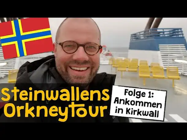 Steinwallens Orkneytour - Folge 1: Ankommen in Kirkwall