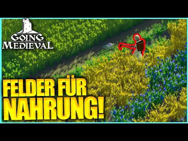 FELDER bestellen für mehr MAHLZEITEN | GOING MEDIEVAL (2024)