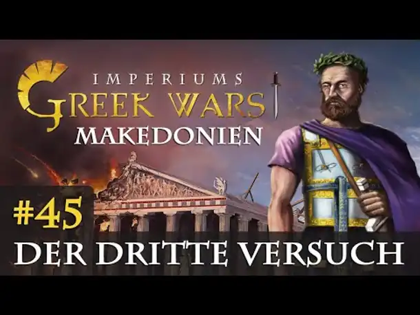 Let's Play Imperiums Greek Wars #45: Der dritte Versuch (Makedonien / schwer)