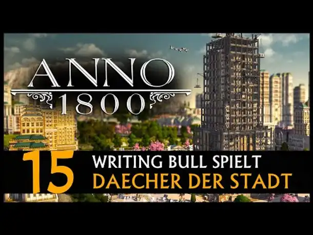 Anno 1800: Dächer der Stadt (15) [Deutsch]