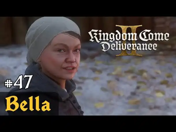 #47: Bella  ✦ Let's Play Kingdom Come Deliverance 2 (Slow-, Long- & Roleplay / Blind)
