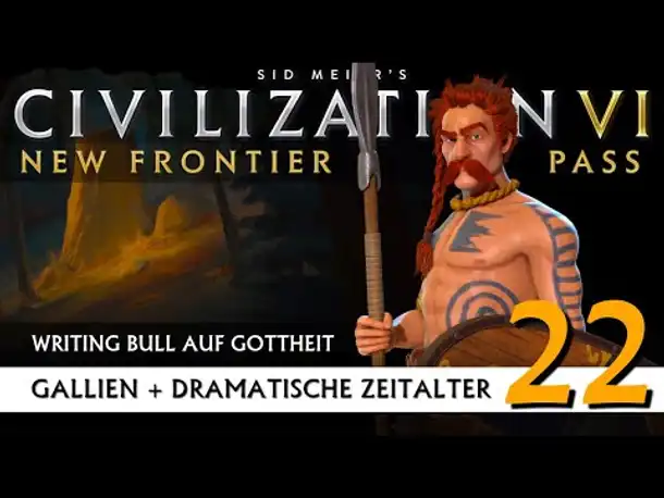Let's Play Civilization 6: Gallien | Dramatische Zeitalter | Gottheit (22) [Deutsch]