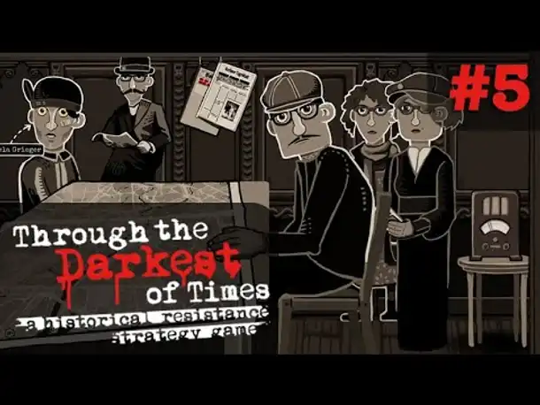 Let's Play Through the Darkest of Times #5: Ein Spitzel? (Preview)