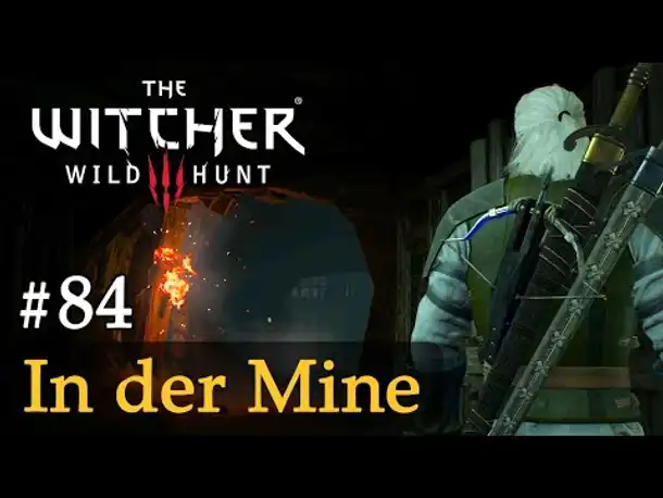 #84: In der Mine ✦ Let's Play The Witcher 3 (Next Gen / Slow-, Long- & Roleplay)