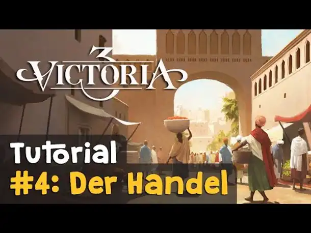 #4: Der Handel ✦ Victoria 3 Tutorial (Deutsch)